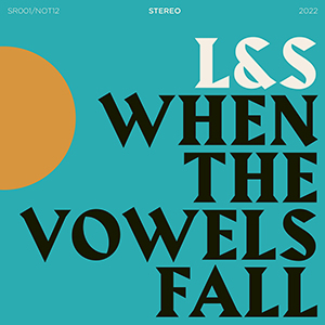 L&S : When The Vowels Fall | JazzMania