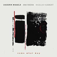 Wissels, Rocha, Kummert - Come What May