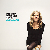 Kathrine Windfeld Sextet - Aldebaran