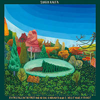 Sanem Kalfa - If a tree falls in the forest and no one is around to hear it, does it make a sound?