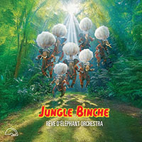 Rêve d'éléphant Orchestra - Jungle Binche