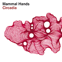 Mammal Hands - Circadia