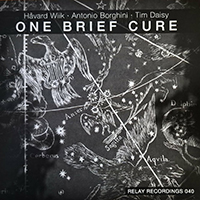 Håvard Wiik/Antonio Borghini/Tim Daisy - One Brief Cure