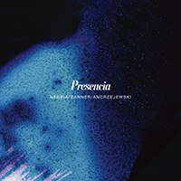 Nebbia / Banner / Andrzejewski - Presencia
