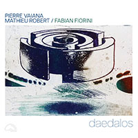 Pierre Vaiana, Mathieu Robert & Fabian Fiorini - Daedalos