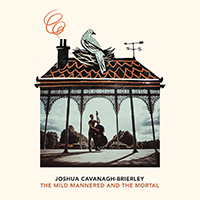 Joshua Cavanagh-Brierley - The Mild Mannered and the Mortal