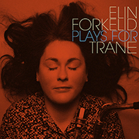 Elin Forkelid - Plays For Trane vol 2