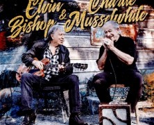 Elvin Bishop & Charlie Musselwhite : 100 Years Of Blues