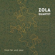 Zola Quartet, From Far And Near