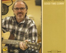 Gerry Barnum, Good Time Comin’