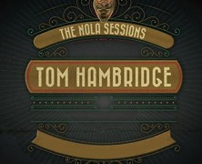 Tom Hambridge, The Nola Sessions