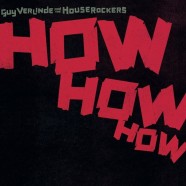 Guy Verlinde-The Houserockers, How How How