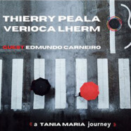 Thierry Peala ‐ Verioca Lherm : A Tania Maria Journey