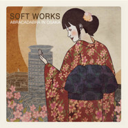 Soft Works : Abracadabra in Osaka