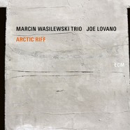 Marcin Wasilewski Trio with Joe Lovano, Arctic Riff