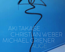 Aki Takase / Christian Weber / Michael Griener : Auge