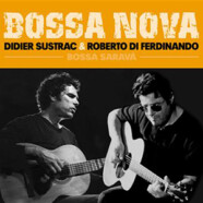 Didier Sustrac & Roberto Di Ferdinando : Bossa Sarava