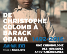 Jean-Paul Levet : De Christophe Colomb à Barack Obama 1492-2016 ‐ Une chronologie des musiques afro-américaines Blues, Spiritual, Gospel, Rhythm & Blues, Soul, Funk, Rap