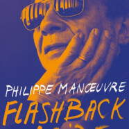 Philippe Manœuvre : Flashback Acide