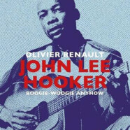 Olivier Renault : John Lee Hooker ‐ Boogie Woogie Anyhow