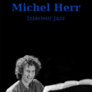 Michel Mainil : Michel Herr – Intérieur Jazz
