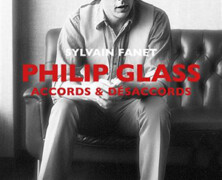 Sylvain Fanet : Philip Glass ‐ Accords & désaccords
