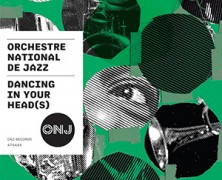 Orchestre National de Jazz : Dancing In Your Head(s) / Rituels