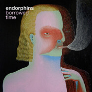 Endorphins : Borrowed Time