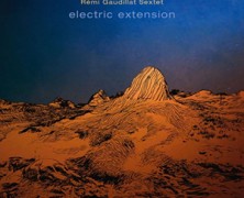 Rémi Gaudillat Sextet : Electric Extension / Dans la lune