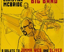 Christian McBride Big Band : For Jimmy, Wes And Oliver