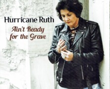 Hurricane Ruth, Ain’t Ready For The Grave