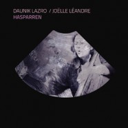 Joëlle Léandre / Daunik Lazro, Hasparren