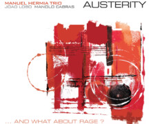 Manu Hermia Trio, Austerity… and What About Rage ?