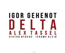 Igor Gehenot – Alex Tassel, Delta