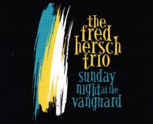 Fred Hersch Trio, Sunday Night at the Vanguard
