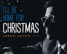 Gabriel Latchin : I’ll Be Home For Christmas