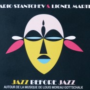 Mario Stantchev – Lionel Martin, Jazz Before Jazz