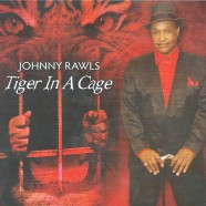 Johnny Rawls, Tiger In A Cage