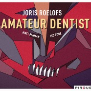 Joris Roelofs, Amateur Dentist