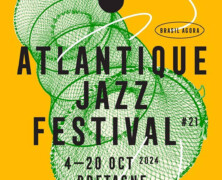 Focus : Atlantique Jazz Festival (Brest, 15 au 20/10/24)