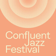 Focus : Confluent Jazz Festival au Delta (Namur, du 06 au 08/02/25)