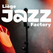 Liège Jazz Factory : appel à candidatures