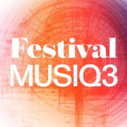 Focus : Festival Musiq3 (Bruxelles, 26 au 29/06/25)