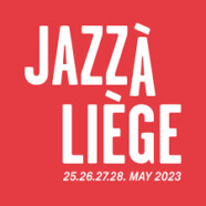 Focus : Jazz à Liège (25 au 28/05/23)