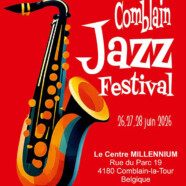 Focus : Festival de Comblain du 26 au 28/06/26