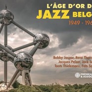 L’Âge d’Or du Jazz Belge 1949-1962
