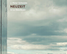 J. Peter Schwalm & Arve Henriksen : Neuzeit