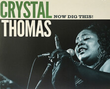 Crystal Thomas : Now Dig This