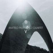 Matteo Pastorino Quartet, V