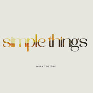 Murat Öztürk : Simple Things